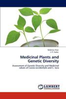 Medicinal Plants and Genetic Diversity: Assessment of Genetic Diversity and Medicinal values of Cassia occidentalis and C. tora 3847339664 Book Cover