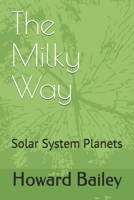 The Milky Way: Solar System Planets B08VCN6KBZ Book Cover