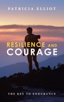 Resilience and Courage: The Key To Endurance 1728353114 Book Cover