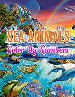 Sea Animals Color by Numbers: Sea Animals Color by Number Coloring Book 1709608307 Book Cover