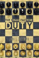 The Final Factor: Duty 1632689294 Book Cover