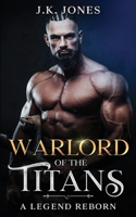 Warlord of the Titans: A Legend Reborn 1738731855 Book Cover