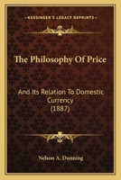 The Philosophy of Price and Its Relation to Domestic Currency 1165789035 Book Cover