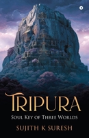 Tripura: Soul Key Of Three Worlds B0GQN6VLWQ Book Cover