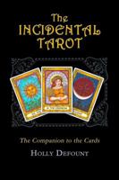 The Incidental Tarot: The Companion to the Cards 0985895411 Book Cover