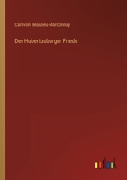 Der Hubertusburger Friede. Nach Archivalischen Quellen. 0274645165 Book Cover