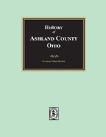 History of Ashland County, Ohio with Illustrations and Biographical Sketches 1639146458 Book Cover