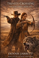 Trintiy Crossing: Some men don’t go looking for a badge. Sometimes the badge finds them. (The Quiet Spine Series Book a Jake Jarrett Western) B0G2GMG25X Book Cover