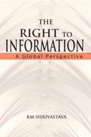 The Right to Information: A Global Perspective 1935501127 Book Cover