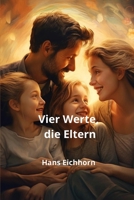 Vier Werte, die Eltern (German Edition) B0CTCCFHJN Book Cover