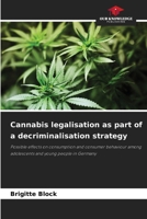 Cannabis legalisation as part of a decriminalisation strategy 6208907454 Book Cover