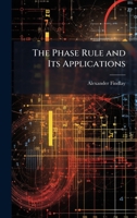 The Phase Rule and Its Applications 1025188217 Book Cover