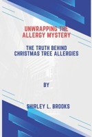 Unwrapping the Allergy Mystery: The Truth Behind Christmas Tree Allergies B0CQSPW46T Book Cover