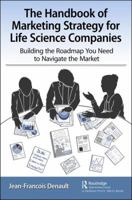 The Handbook of Marketing Strategy for Life Science Companies: Formulating the Roadmap You Need to Navigate the Market 081537688X Book Cover