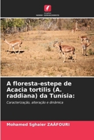 A floresta-estepe de Acacia tortilis (A. raddiana) da Tunísia (Portuguese Edition) 6207134222 Book Cover