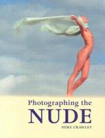 Photographing the Nude 0715314556 Book Cover
