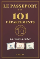Le Passeport des 101 Départements: La France à cocher, département par département, jusqu'au jour où on pourra dire « on a tout fait » (French Edition) B0HGGQGZW3 Book Cover