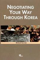 Negotiating Your Way Through Korea 1565911628 Book Cover