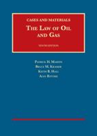 The Law of Oil and Gas, 10th, Cases and Materials (University Casebook Series) 163460590X Book Cover
