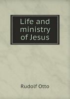 Life and Ministry of Jesus According to the Historical and Critical Method: According to the Histori 0343631881 Book Cover