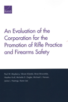 An Evaluation of the Corporation for the Promotion of Rifle Practice and Firearms Safety 1977401988 Book Cover