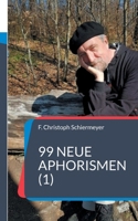 99 neue Aphorismen (1) (German Edition) 3695189304 Book Cover
