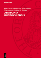 Anatomia Rostochiensis: Die Geschichte Der Anatomie an Der 550 Jahre Alten Universität Rostock. Zur Geschichte Der Anatomischen Forschung an D 311275476X Book Cover