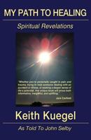 My Path To Healing: Spiritual Revelations 1548279455 Book Cover