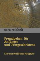 Fremdgehen für Anfänger und Fortgeschrittene: Ein unmoralischer Ratgeber 1797446649 Book Cover