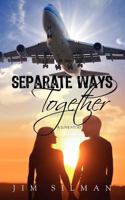 Separate Ways Together: A Love Story 1461135176 Book Cover