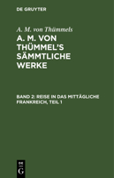 [s�mmtliche Werke] A. M. Von Th�mmel's S�mmtliche Werke: Bd. 2 3111194841 Book Cover