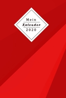 Mein Kalender 2020: Dein Eigener Wochenplaner Mit Tollem Design Mithilfe Des Planers Wirst Du 2020 Endlich Organisiert Sein Jeder Woche Auf Zwei Seiten 1706310188 Book Cover