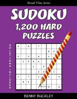 Sudoku 1,200 Hard Puzzles. Solutions Included: A Break Time Series Book 1537389947 Book Cover
