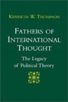 Fathers of International Thought: The Legacy of Political Theory 0807119067 Book Cover