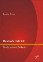 Musikunterricht 2.0: Globales Lernen Mit Webquests 384288589X Book Cover
