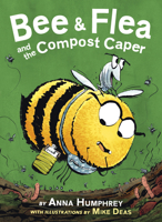 Bee & Flea and the Compost Caper 1771474203 Book Cover