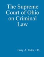 The Supreme Court of Ohio on Criminal Law 0615192424 Book Cover