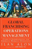 Global Franchising Operations Management: Cases in International and Emerging Markets Operations 0132884143 Book Cover