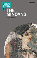 A Short History of the Minoans 1780763263 Book Cover
