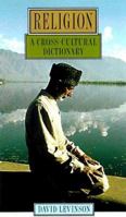 Religion: A Cross-Cultural Dictionary (Oxford Paperback Reference) 0195123115 Book Cover