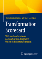 Transformation Scorecard: Wirksam Handeln in Der Nachhaltigen Und Digitalen Unternehmenstransformation 3662669994 Book Cover