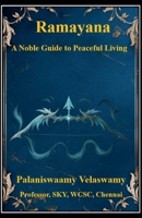 Ramayana - A Noble Guide to Peaceful Living B0GF3TVPGK Book Cover