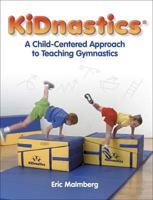 Kidnastics: A Child-Centered Approach to Teaching Gymnastics 0736033947 Book Cover