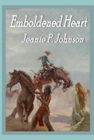 Emboldened Heart 1088906230 Book Cover