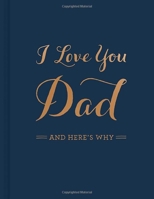 I Love You Dad: And Here's Why 1938298411 Book Cover