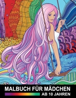 Malbuch für Mädchen ab 10 Jahren: Zen-inspiriertes Beschäftigungsbuch für kreative Entfaltung, Stressbewältigung und Entspannung - Tolles Geschenk für B08FNK8W8P Book Cover