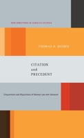 Citation and Precedent: Conjunctions and Disjunctions of German Law and Literature 1441117903 Book Cover