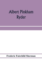 Albert Pinkham Ryder 9353974216 Book Cover