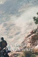 A Lustful (ADVENTURE) B0DRWBT7CB Book Cover