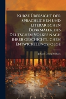 Kurze Übersicht Der Sprachlichen Und Literarischen Denkmäler Des Deutschen Volkes Nach Ihrer Geschichtlichen Entwickelungsfolge Mit Sprachproben Von ... Und Höhere Lehranstalten... 1270958445 Book Cover
